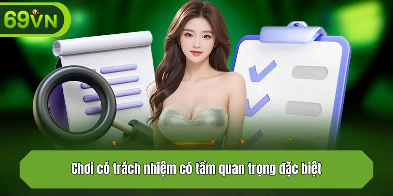 Chơi có trách nhiệm có tầm quan trọng đặc biệt