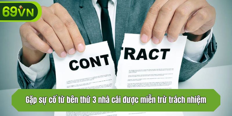 Gặp sự cố từ bên thứ 3 nhà cái được miễn trừ trách nhiệm